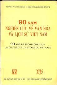 90 năm nghiên cứu về văn hóa và lịch sử Việt Nam (Tập 1)