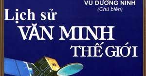 Lịch sử văn minh thế giới (Phần 1)