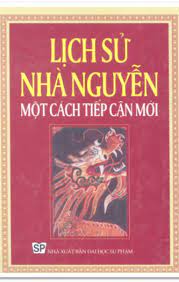 Lịch sử Nhà Nguyễn - một cách tiếp cận mới