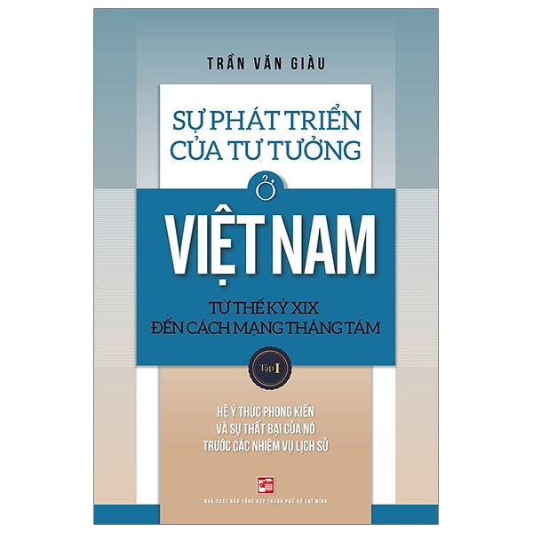 Sự phát triển của tư tưởng Việt Nam từ thế kỷ XIX đến Cách mạng tháng Tám. Tập 1