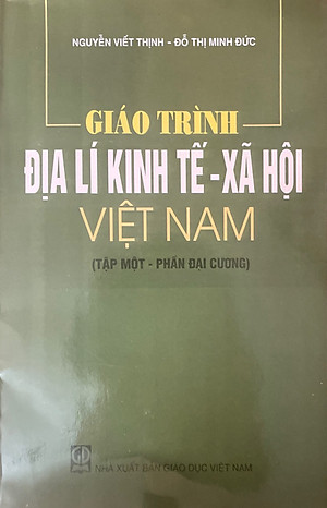 Giáo trình Địa lí Kinh tế - Xã hội Việt Nam. Tập 1: Phần Đại cương