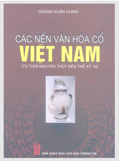 Các nền văn hóa cổ Việt Nam (Từ thời nguyên thủy đến thế kỷ 19)