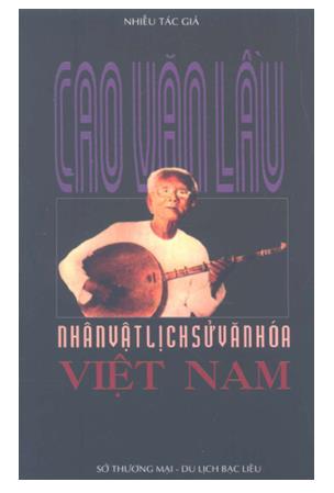 Cao Văn Lầu nhân vật lịch sử văn hóa Việt Nam