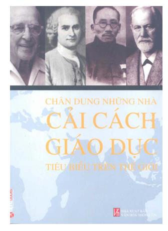 Chân dung những nhà cải cách giáo dục tiêu biểu trên thế giới