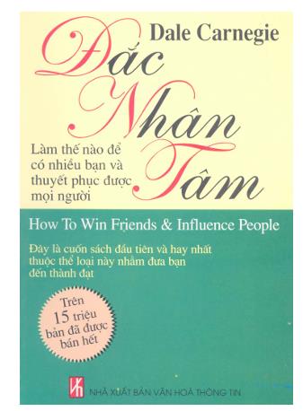 Đắc nhân tâm - Làm thế nào để tranh thủ được bạn bè và thuyết phục được mọi người.