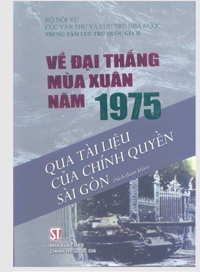 Về đại thắng mùa xuân năm 1975 qua tài liệu của chính quyền Sài Gòn