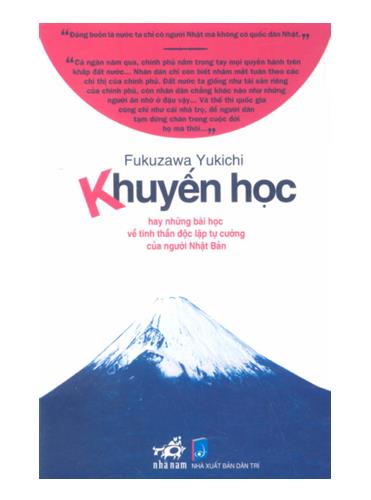Khuyến học Khuyến học (Hay những bài học về tinh thần độc lập tự cường của người Nhật Bản)