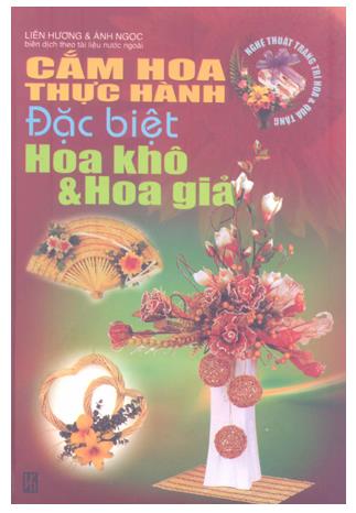 Cắm hoa thực hành: Đặc biệt hoa khô và hoa giả