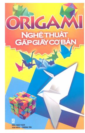 Origami nghệ thuật xếp giấy cơ bản