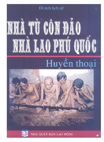 Di tích lịch sử: Nhà tù Côn Đảo, nhà lao Phú Quốc (huyền thoại Nhà tù Côn Đảo - Nhà lao Phú Quốc)