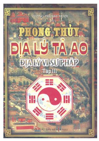 Phong thủy địa lý tả ao - Địa lý vi sư pháp - Tập 3