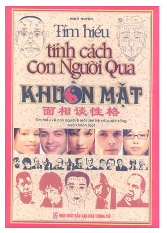 Tìm hiểu tính cách con người qua khuôn mặt: tìm hiểu về con người & mối liên hệ với cuộc sống qua khuôn mặt