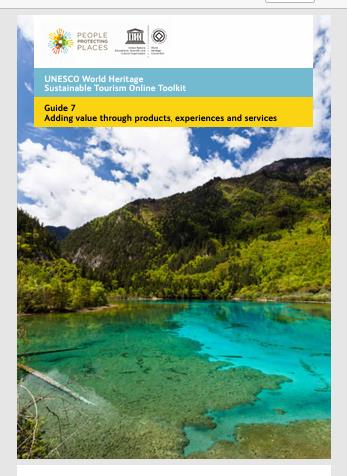 UNESCO World Heritage Sustainable Tourism Online Toolkit – Guide 7: Adding Value through Products, Experiences and Services