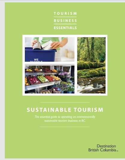 Sustainable Tourism: The essential guide to operating an environmentally sustainable tourism business in BC
