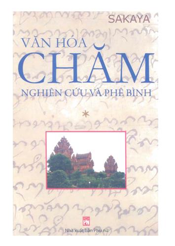 Văn hóa Chăm nghiên cứu và phê bình - Tập 1