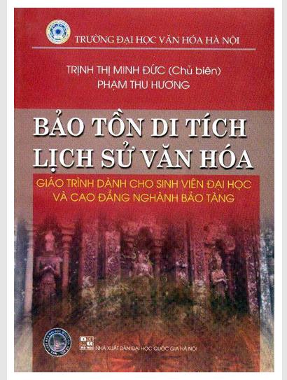 Bảo tồn di tích lịch sử văn hóa (Giáo trình dành cho sinh viên đại học và cao đẳng ngành Bảo tàng)