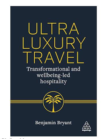 Ultra Luxury Travel: Transformational and Wellbeing-Led Hospitality