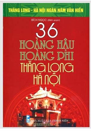 36 hoàng hậu, hoàng phi Thăng Long - Hà Nội