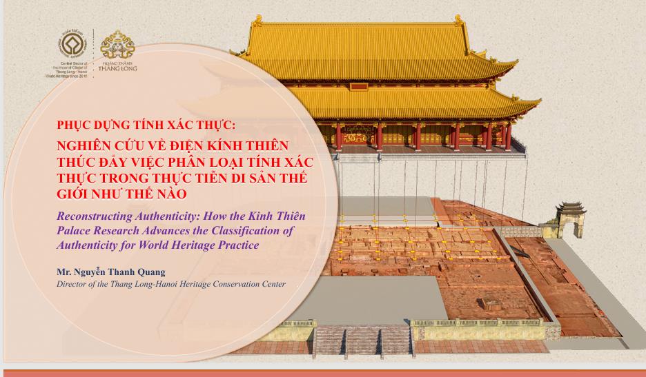 Phục dựng tính xác thực: Nghiên cứu về điện Kính Thiên thúc đẩy việc phân loại tính xác thực trong thực tiễn di sản thế giới như thế nào = Reconstructing Authenticity: How the Kinh Thien Palace Research Advances the Classification of Authenticity for World Heritage Practice.