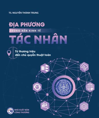 Địa phương trong nền kinh tế tác nhân: Từ thương hiệu đến chủ quyền thuật toán