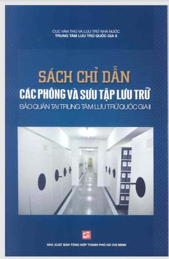 Sách chỉ dẫn các phông và sưu tập lưu trữ bảo quản tại Trung tâm Lưu trữ Quốc gia II