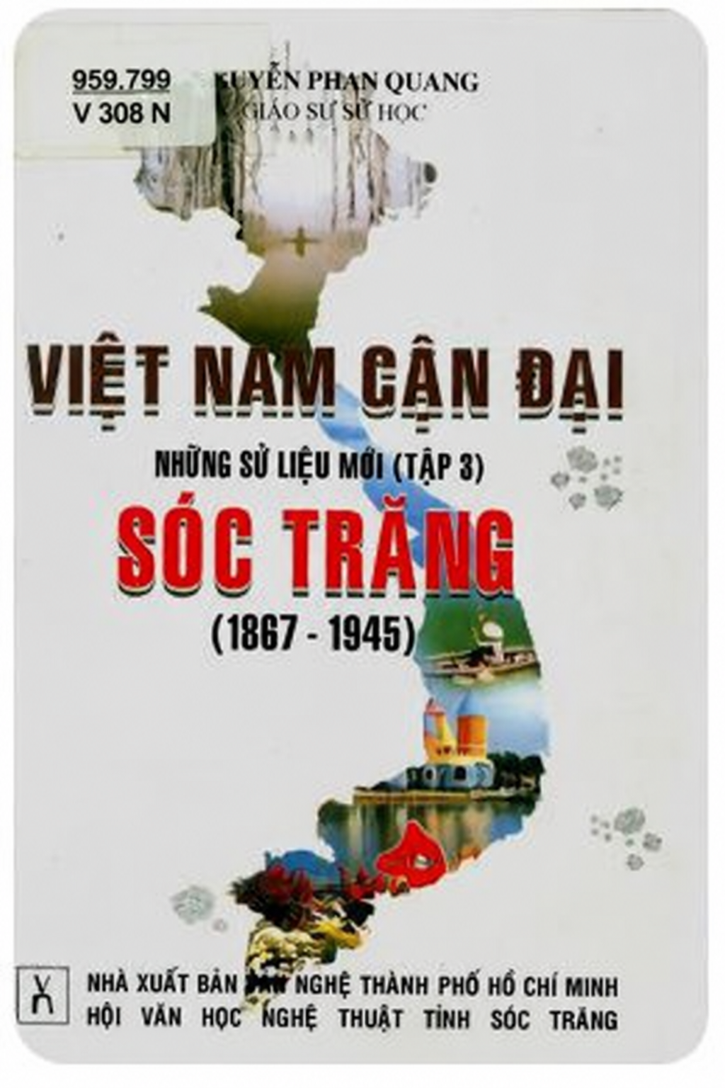 Việt Nam cận đại – Những sử liệu mới (Tập 3) Sóc Trăng (1867–1945)
