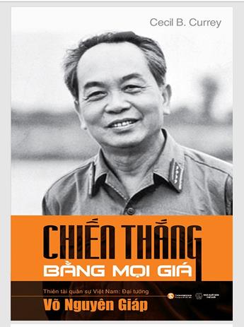 Chiến thắng bằng mọi giá: Thiên tài quân sự Việt Nam - Đại tướng Võ Nguyên Giáp