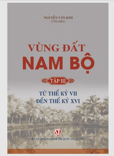 Vùng đất Nam Bộ. Tập 3: Từ thế kỷ VII đến thế kỷ XVI