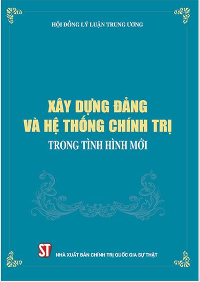 Xây dựng Đảng và hệ thống chính trị trong tình hình mới