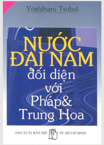 Nước Đại Nam đối diện với Pháp và Trung Hoa 1847–1885