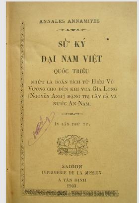 Sử ký Đại Nam Việt: Quốc triều Nhứt là đoán tích từ Hiếu Vũ Vương cho đến khi vua Gia Long (Nguyễn Ánh) đăng trị lấy cả và nước An Nam.