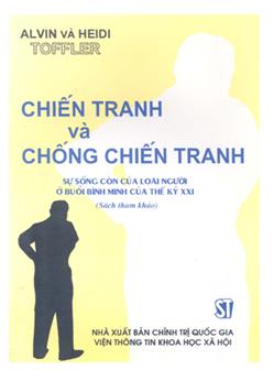 Chiến tranh và chống chiến tranh: Sự sống còn của loài người ở buổi bình minh của thế kỷ XXI