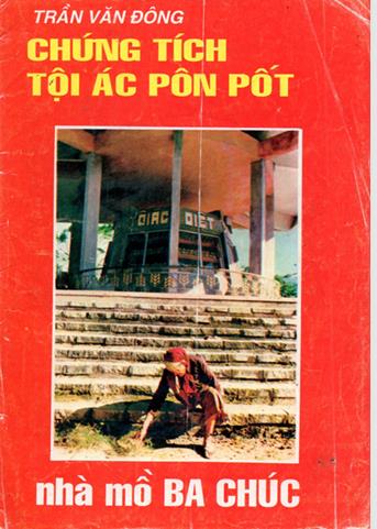 Chứng tích tội ác Pôn Pốt: Nhà mồ Ba Chúc