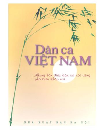 Dân ca Việt Nam: Những làn điệu dân ca nổi tiếng phổ biến khắp nơi