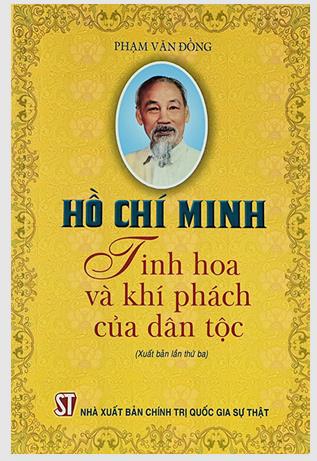 Hồ Chí Minh tinh hoa và khí phách của dân tộc