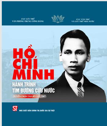 Hồ Chí Minh hành trình tìm đường cứu nước (Tuyển chọn tài liệu lưu trữ)