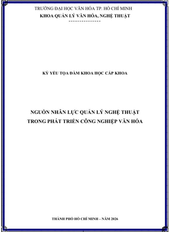 Kỷ yếu tọa đàm khoa học cấp khoa: Nguồn nhân lực quản lý nghệ thuật trong phát triển công nghiệp văn hóa
