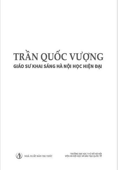 Trần Quốc Vượng - Giáo sư khai sáng Hà Nội học hiện đại