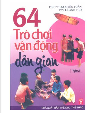 64 trò chơi vận động dân gian (Việt Nam và Châu Á) - Tập 2