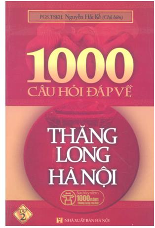 1000 câu hỏi đáp về Thăng Long Hà Nội - Tập 2
