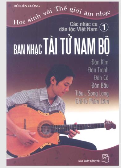 Các nhạc cụ dân tộc Việt Nam 1:Ban nhạc tài tử Nam Bộ